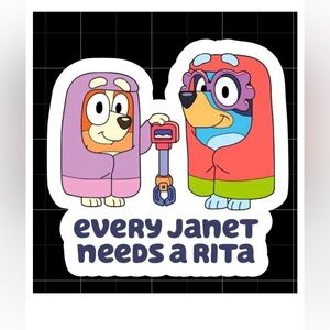 Bluey every Janet needs a Rita waterproof vinyl sticker